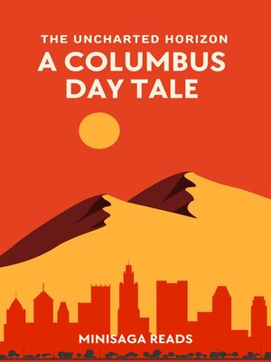 cover image of The Uncharted Horizon--A Columbus Day Tale
